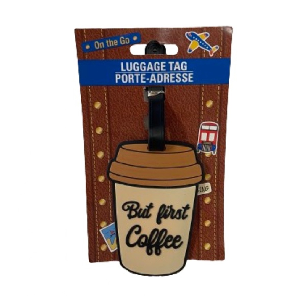 On The Go Luggage Tag - “But First Coffee”
